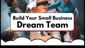 Cum să construiți o echipă de vis orisicine vă va deceda afacerea mică la următorul cota-parte 5 Crearea unei echipe câștigătoare: angajarea și păstrarea talentului pentru întreprinderile mici