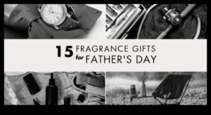 Mirosul aprecierii: Idei de cadouri cu parfum pentru Ziua Tatălui